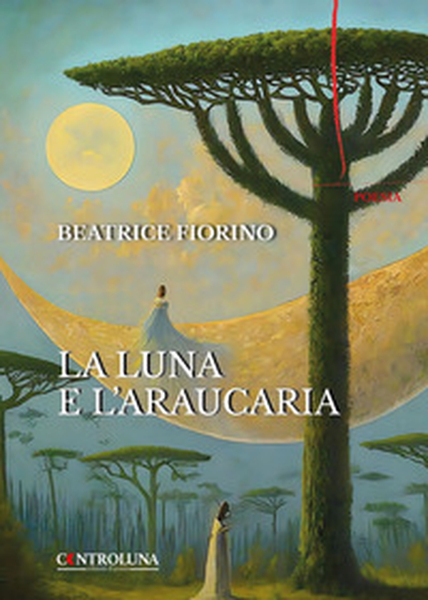 La luna e l'araucaria - Librerie.coop La luna e l'araucaria - Librerie.coop