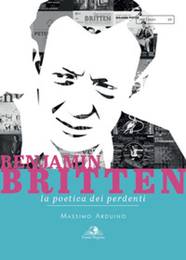 Benjamin Britten. La poetica dei perdenti - Librerie.coop Benjamin Britten. La poetica dei perdenti - Librerie.coop