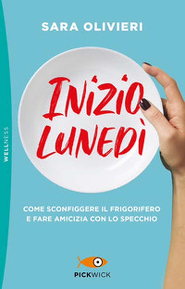 Inizio lunedì. Come sconfiggere il frigorifero e fare amicizia con lo specchio - Librerie.coop Inizio lunedì. Come sconfiggere il frigorifero e fare amicizia con lo specchio - Librerie.coop