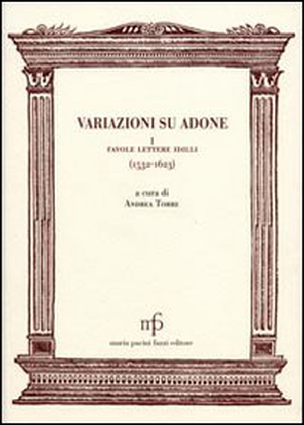 Variazioni su Adone I. Favole, lettere, idilli (1532-1623) - Librerie.coop Variazioni su Adone I. Favole, lettere, idilli (1532-1623) - Librerie.coop