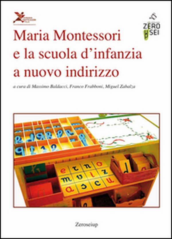 Maria Montessori e la scuola d'infanzia a nuovo indirizzo - Librerie.coop Maria Montessori e la scuola d'infanzia a nuovo indirizzo - Librerie.coop
