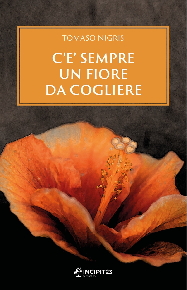 C'è sempre un fiore da cogliere - Librerie.coop C'è sempre un fiore da cogliere - Librerie.coop