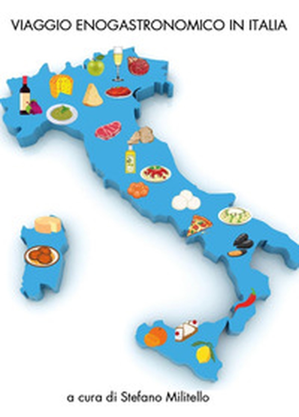 Viaggio enogastronomico in Italia - Librerie.coop Viaggio enogastronomico in Italia - Librerie.coop