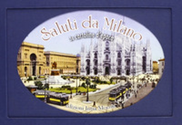 Saluti da Milano. Trentasei cartoline d'epoca - Librerie.coop Saluti da Milano. Trentasei cartoline d'epoca - Librerie.coop