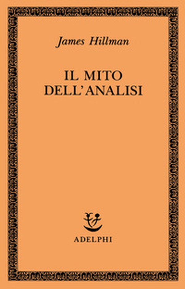 Il mito dell'analisi - Librerie.coop Il mito dell'analisi - Librerie.coop