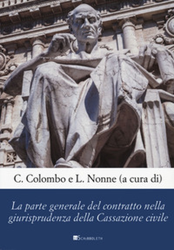 La parte generale del contratto nella giurisprudenza della cassazione civile - Librerie.coop La parte generale del contratto nella giurisprudenza della cassazione civile - Librerie.coop