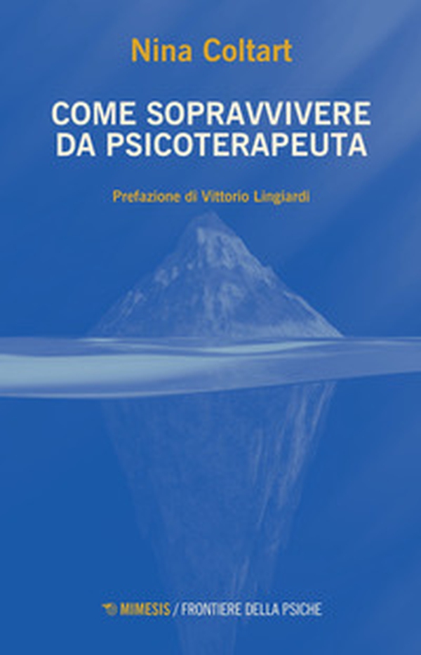Come sopravvivere da psicoterapeuta - Librerie.coop Come sopravvivere da psicoterapeuta - Librerie.coop