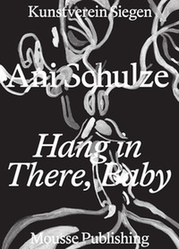 Ani Schulze: Hang in There, Baby. Ediz. inglese e tedesca - Librerie.coop Ani Schulze: Hang in There, Baby. Ediz. inglese e tedesca - Librerie.coop