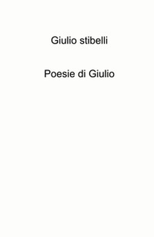 Poesie di Giulio - Librerie.coop Poesie di Giulio - Librerie.coop