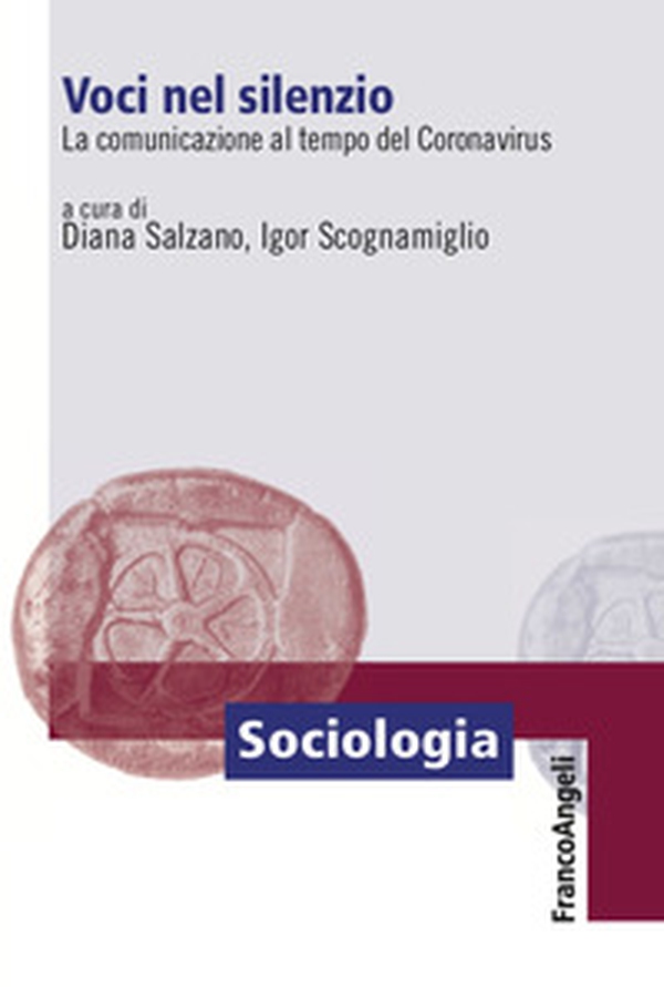 Voci nel silenzio. La comunicazione al tempo del Coronavirus - Librerie.coop Voci nel silenzio. La comunicazione al tempo del Coronavirus - Librerie.coop