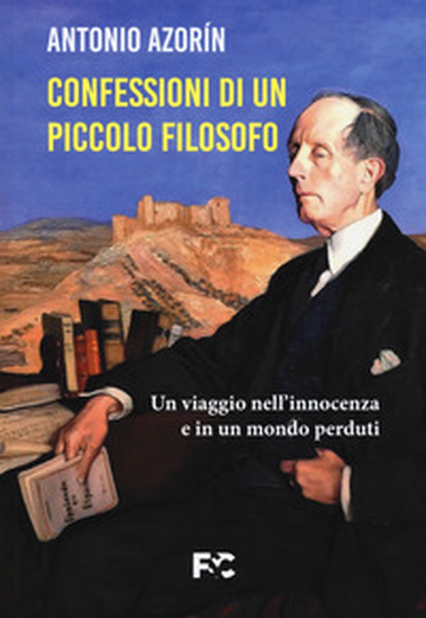 Le confessioni di un piccolo filosofo. Un viaggio nell'innocenza e in un mondo perduti - Librerie.coop Le confessioni di un piccolo filosofo. Un viaggio nell'innocenza e in un mondo perduti - Librerie.coop