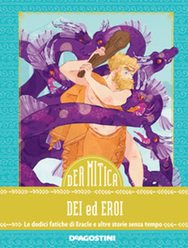 Dei ed eroi. Le dodici fatiche di Eracle e altre storie senza tempo - Librerie.coop Dei ed eroi. Le dodici fatiche di Eracle e altre storie senza tempo - Librerie.coop