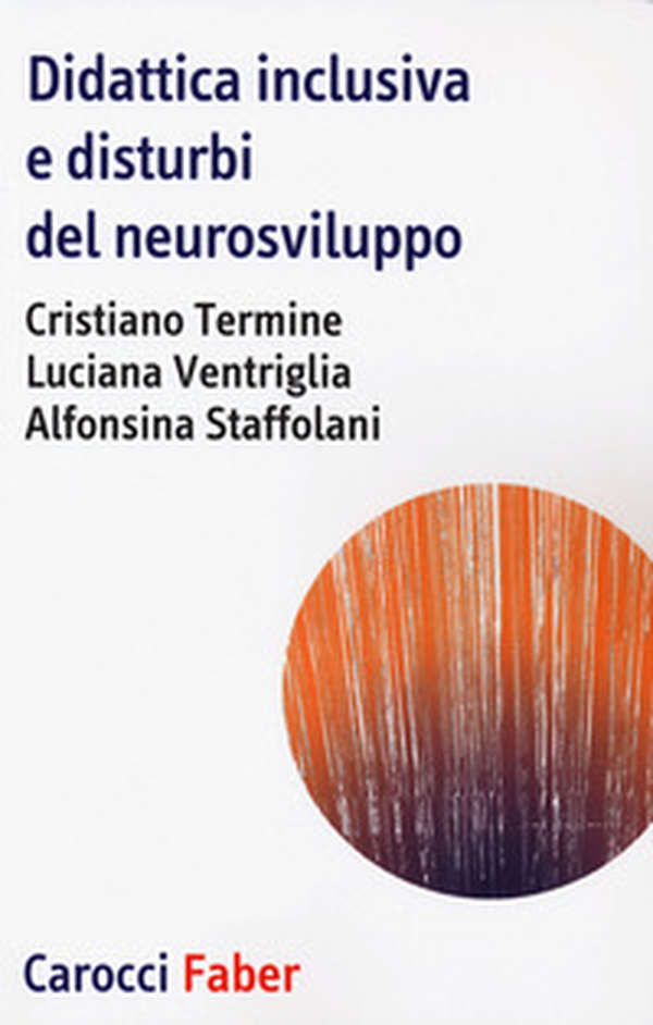 Didattica inclusiva e disturbi del neurosviluppo - Librerie.coop Didattica inclusiva e disturbi del neurosviluppo - Librerie.coop