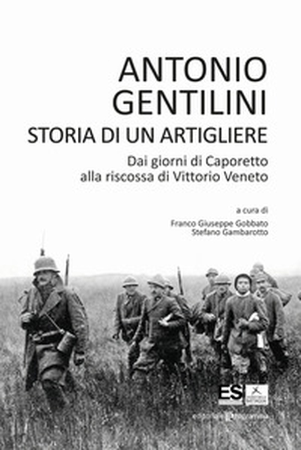 Storia di un artigliere. Dai giorni di Caporetto alla riscossa di Vittorio Veneto - Librerie.coop Storia di un artigliere. Dai giorni di Caporetto alla riscossa di Vittorio Veneto - Librerie.coop