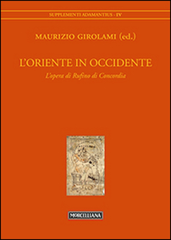 L'Oriente in Occidente. L'opera di Rufino di Concordia - Librerie.coop L'Oriente in Occidente. L'opera di Rufino di Concordia - Librerie.coop