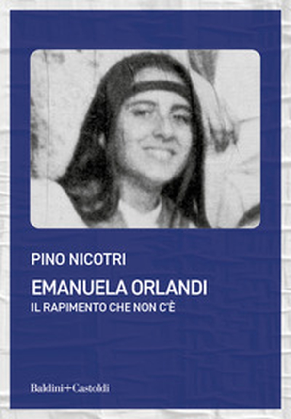 Emanuela Orlandi. Il rapimento che non c'è - Librerie.coop Emanuela Orlandi. Il rapimento che non c'è - Librerie.coop