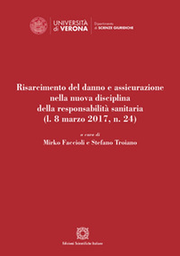 Risarcimento del danno e assicurazione nella nuova disciplina della responsabilità sanitaria (l. 8 marzo 2017, n. 24) - Librerie.coop Risarcimento del danno e assicurazione nella nuova disciplina della responsabilità sanitaria (l. 8 marzo 2017, n. 24) - Librerie.coop