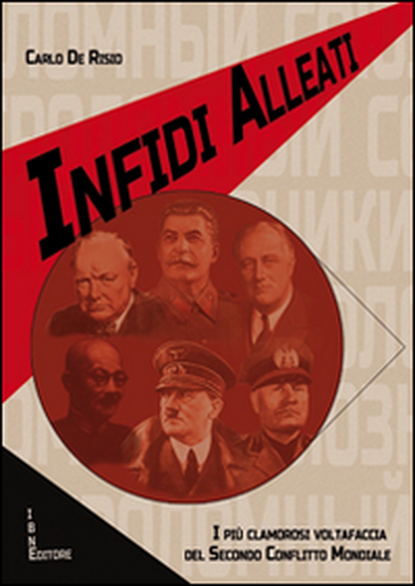 Infidi alleati. I più clamorosi voltafaccia del secondo conflitto mondiale - Librerie.coop Infidi alleati. I più clamorosi voltafaccia del secondo conflitto mondiale - Librerie.coop