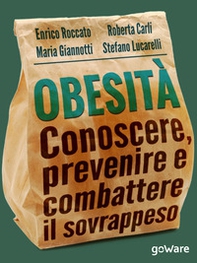Obesità. Conoscere, prevenire e combattere il sovrappeso e le sue malattie - Librerie.coop