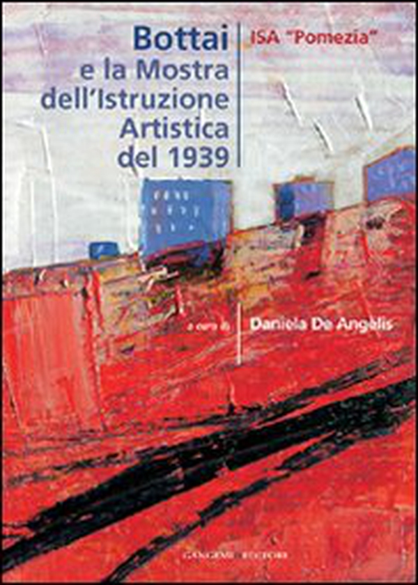Bottai e la mostra dell'Istruzione Artistica del 1939 - Librerie.coop Bottai e la mostra dell'Istruzione Artistica del 1939 - Librerie.coop