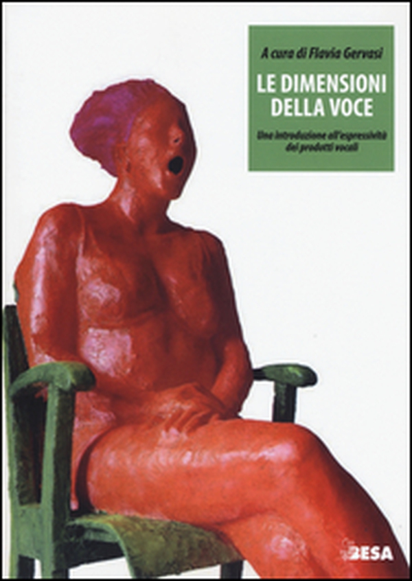 Le dimensioni della voce. Una introduzione all'espressività dei prodotti vocali - Librerie.coop Le dimensioni della voce. Una introduzione all'espressività dei prodotti vocali - Librerie.coop