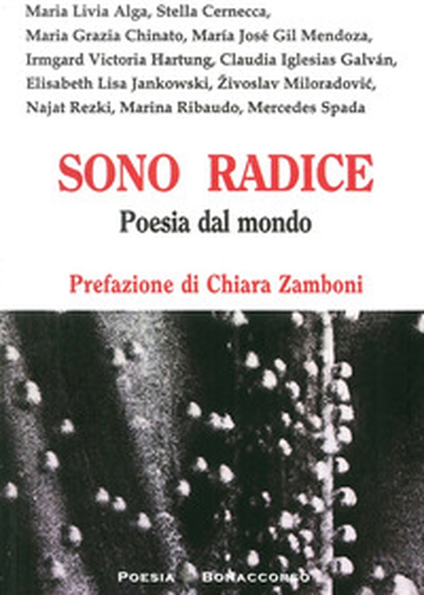 Sono radice. Poesia dal mondo - Librerie.coop Sono radice. Poesia dal mondo - Librerie.coop