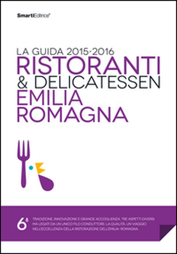 Ristoranti & delicatessen Emilia Romagna. La guida 2015-2016 - Librerie.coop Ristoranti & delicatessen Emilia Romagna. La guida 2015-2016 - Librerie.coop