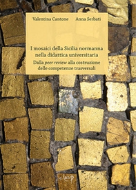 I mosaici della Sicilia normanna nella didattica universitaria. Dalla peer review alla costruzione delle competenze trasversali - Librerie.coop