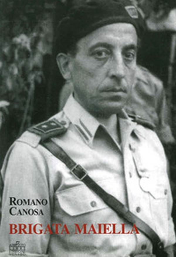 Brigata Maiella. Ettore Troilo da Torricella a Milano - Librerie.coop Brigata Maiella. Ettore Troilo da Torricella a Milano - Librerie.coop