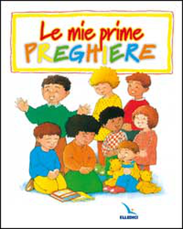 Le mie prime preghiere - Librerie.coop Le mie prime preghiere - Librerie.coop