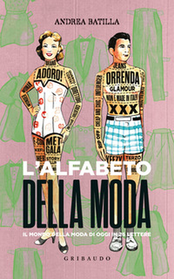 L'alfabeto della moda. Il mondo della moda di oggi in 26 lettere - Librerie.coop L'alfabeto della moda. Il mondo della moda di oggi in 26 lettere - Librerie.coop