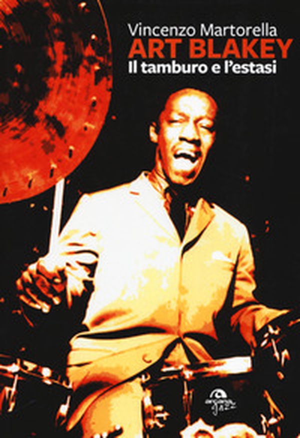 Art Blakey - Librerie.coop Art Blakey - Librerie.coop