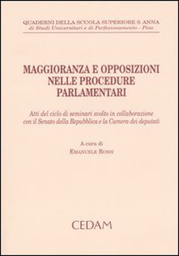 Maggioranza e opposizioni nelle procedure parlamentari. Atti del ciclo di seminari svolto in collaborazione con il Senato della Repubblica e la Camera dei deputati - Librerie.coop Maggioranza e opposizioni nelle procedure parlamentari. Atti del ciclo di seminari svolto in collaborazione con il Senato della Repubblica e la Camera dei deputati - Librerie.coop