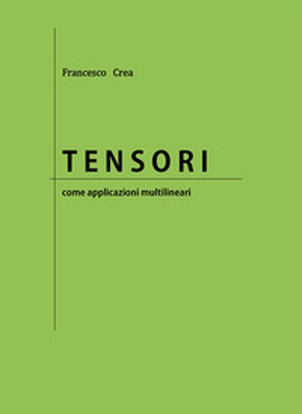 Tensori come applicazioni multilineari - Librerie.coop Tensori come applicazioni multilineari - Librerie.coop