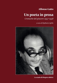 Alfonso Gatto. Un poeta in prosa. Cronache del piacere (1957-1958) - Librerie.coop