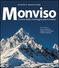 Monviso. L'icona della montagna piemontese - Librerie.coop