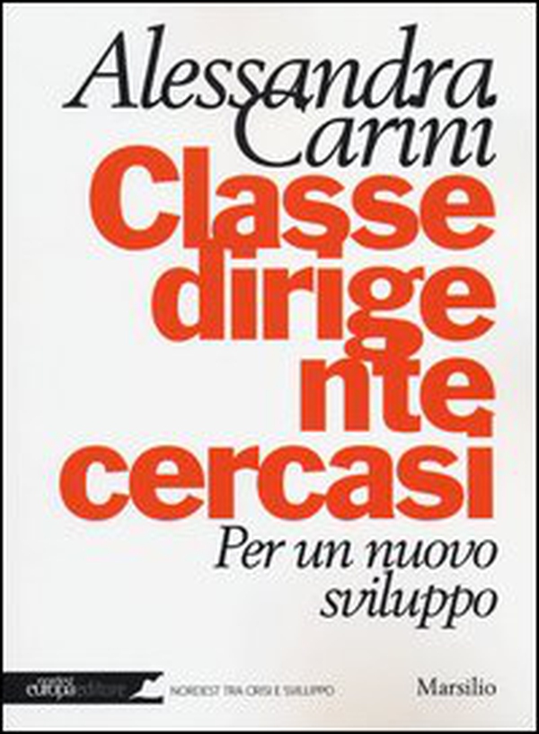 Classe dirigente cercasi. Per un nuovo sviluppo - Librerie.coop Classe dirigente cercasi. Per un nuovo sviluppo - Librerie.coop