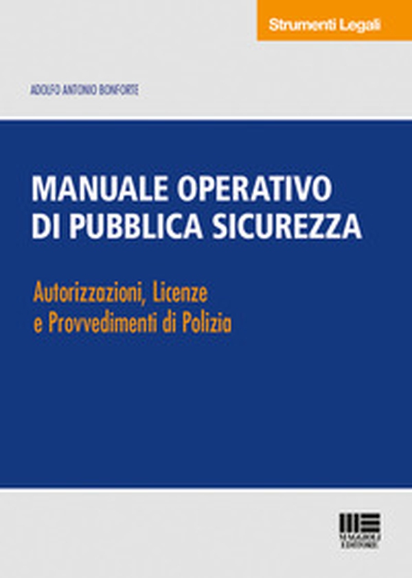 Manuale operativo di pubblica sicurezza. Autorizzazioni, licenze e provvedimenti di Polizia - Librerie.coop Manuale operativo di pubblica sicurezza. Autorizzazioni, licenze e provvedimenti di Polizia - Librerie.coop