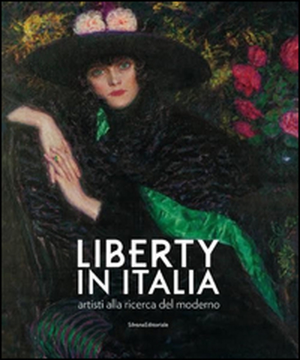Liberty in Italia. Artisti alla ricerca del moderno - Librerie.coop Liberty in Italia. Artisti alla ricerca del moderno - Librerie.coop