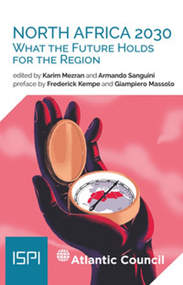 North Africa 2030. What the future holds for the region - Librerie.coop North Africa 2030. What the future holds for the region - Librerie.coop