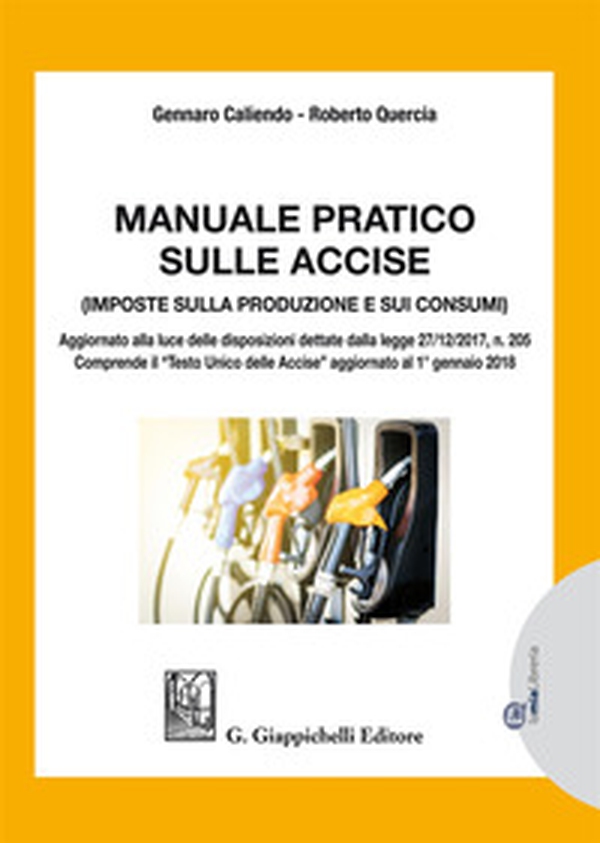 Manuale pratico sulle accise. Imposte sulla produzione e sui consumi - Librerie.coop Manuale pratico sulle accise. Imposte sulla produzione e sui consumi - Librerie.coop