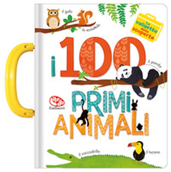 I 100 primi animali. La valigetta delle scoperte - Librerie.coop I 100 primi animali. La valigetta delle scoperte - Librerie.coop