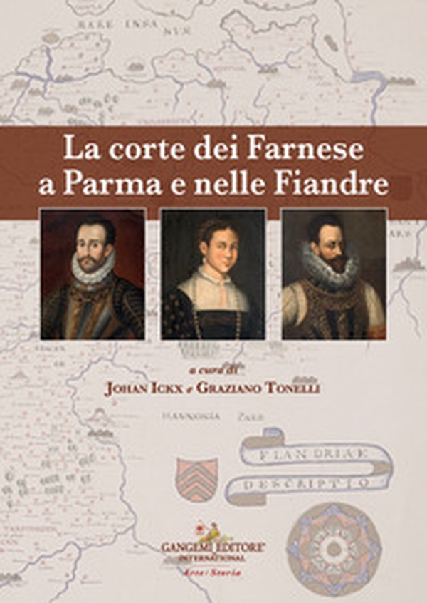 La corte dei Farnese a Parma e nelle Fiandre. Ediz. italiana e inglese - Librerie.coop La corte dei Farnese a Parma e nelle Fiandre. Ediz. italiana e inglese - Librerie.coop