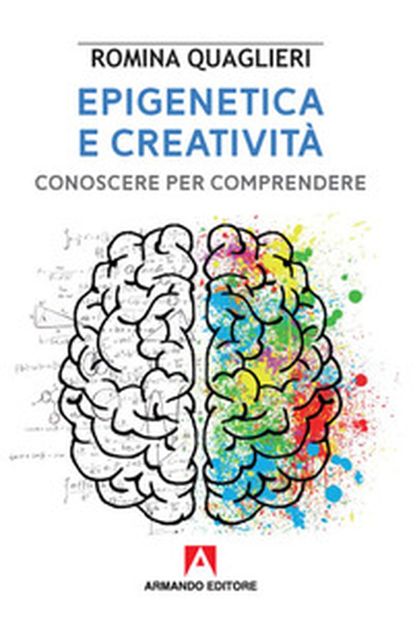 Epigenetica e creatività. Conoscere per comprendere - Librerie.coop Epigenetica e creatività. Conoscere per comprendere - Librerie.coop