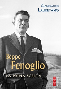 Beppe Fenoglio. La prima scelta - Librerie.coop
