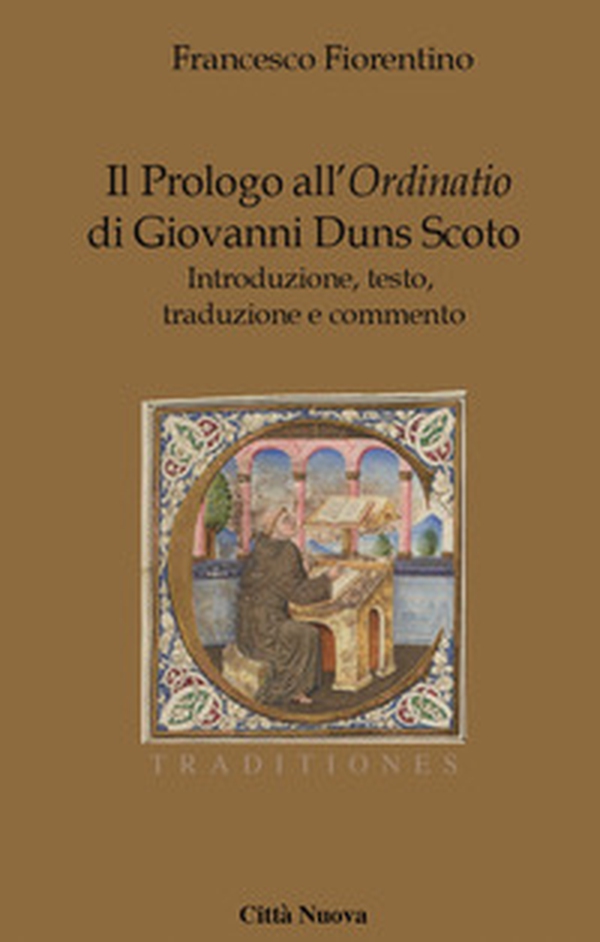 Il Prologo all'«Ordinatio» di Giovanni Duns Scoto. Introduzione, testo, traduzione e commento - Librerie.coop Il Prologo all'«Ordinatio» di Giovanni Duns Scoto. Introduzione, testo, traduzione e commento - Librerie.coop