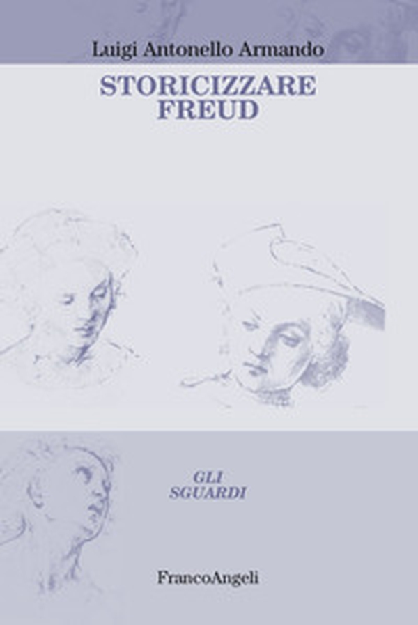 Storicizzare Freud - Librerie.coop Storicizzare Freud - Librerie.coop