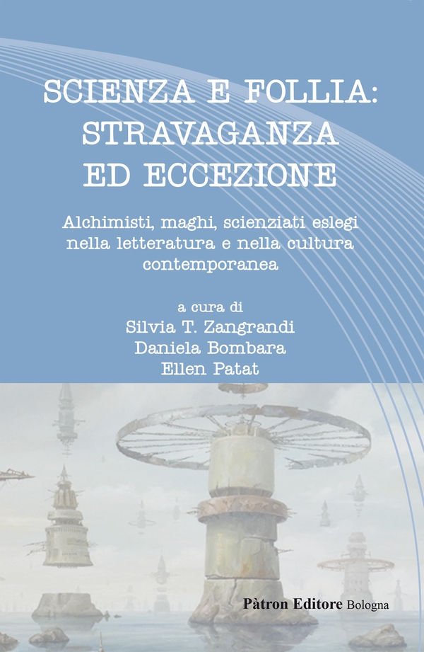 Scienza e follia: stravaganza ed eccezione - Librerie.coop Scienza e follia: stravaganza ed eccezione - Librerie.coop