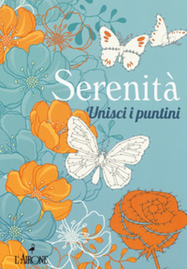 Serenità. Unisci i puntini - Librerie.coop Serenità. Unisci i puntini - Librerie.coop