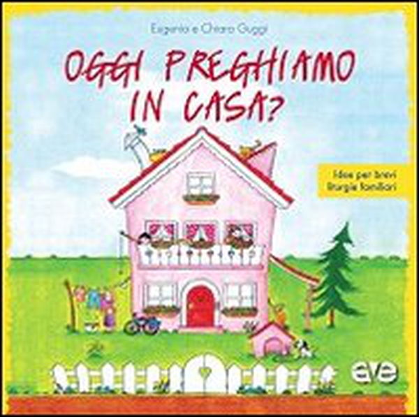 Oggi preghiamo in casa? Idee per brevi liturgie familiari - Librerie.coop Oggi preghiamo in casa? Idee per brevi liturgie familiari - Librerie.coop